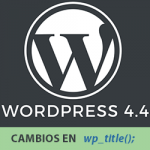 Cambios en la etiqueta título de WordPress 4.4