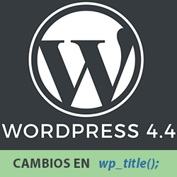 Cambios en la etiqueta título de WordPress 4.4