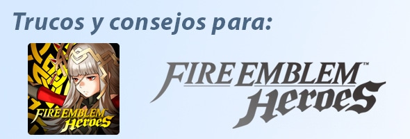 Trucos para Fire Emblem Heroes y conseguir orbes gratis