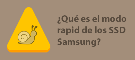 Qué es el modo rapid de los SSD Samsung y para qué sirve