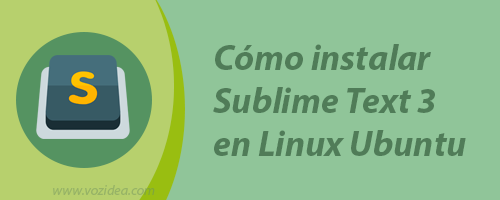 Cómo instalar Sublime Text 3 en Linux Ubuntu