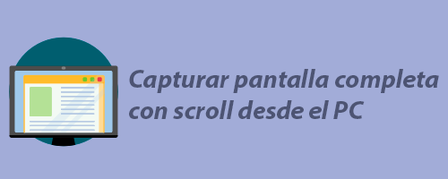 Capturar pantalla completa con scroll desde el PC