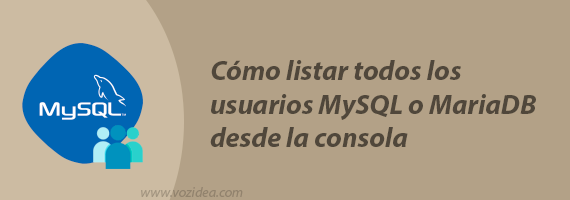 Cómo listar todos los usuarios MySQL o MariaDB desde la consola