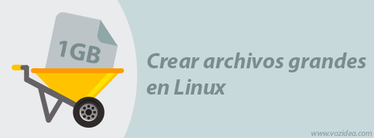 Crear archivo grande en Linux de forma rápida