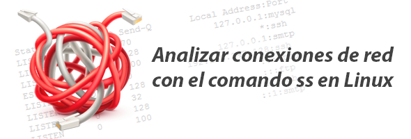 Analizar las conexiones de red con el comando ss en Linux