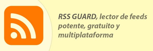 RSS Guard, un lector de feeds gratuito y potente