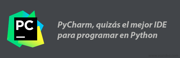 PyCharm, quizás el mejor IDE para programar en Python