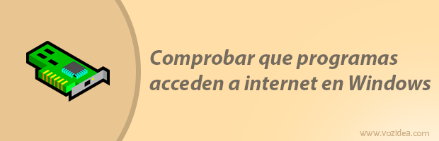 Comprobar que programas acceden a internet en Windows