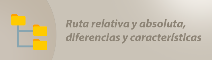 diferencias entre ruta relativa y absoluta