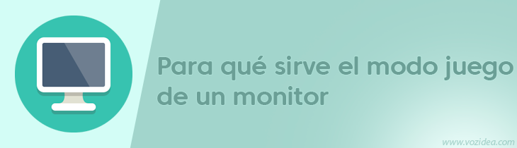 Para qué sirve el modo juego de un monitor