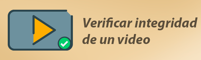 Cómo verificar la integridad de un video