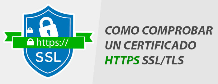 comprobar la validez de un certificado HTTPS SSL/TLS