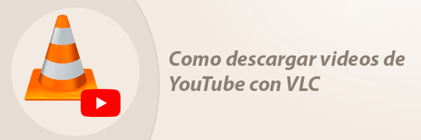 descargar videos de YouTube con VLC